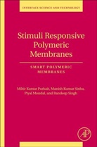 Manish Kumar Sinha, Piyal Mondal, Piyal (Department of Chemical Engineering Mondal, Mihir Kumar Purkait, Mihir Kumar (Professor Purkait, Randeep Singh... - Stimuli Responsive Polymeric Membranes