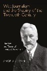 Angela V John, Angela V. John, John Angela V. - War, Journalism and the Shaping of the Twentieth Century