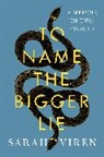 Sarah Viren - To Name the Bigger Lie