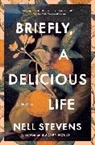 Nell Stevens - Briefly, a Delicious Life