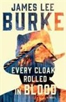 James Lee Burke - Every Cloak Rolled in Blood