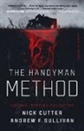 Andrew F Sullivan, Nick Cutter, Nick Cutter, Andrew F Sullivan, Andrew F. Sullivan - The Handyman Method