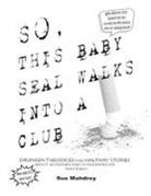 R. E. Woock - So This Baby Seal Walks Into A Club