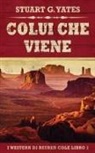 Stuart G. Yates - Colui Che Viene