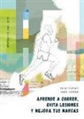 Xavier Cerrato - Aprende a Correr, Evita Lesiones Y Mejora Tus Marcas
