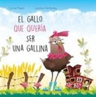 Carine Paquin, Laurence Dechassey - Gallo Que Queria Ser Una Gallina, El