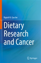 Rajesh N Gacche, Rajesh N. Gacche - Dietary Research and Cancer