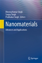 Dheeraj Kumar Singh, Prabhakar Singh, Sanjay Singh - Nanomaterials
