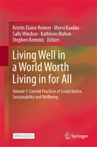 Mervi Kaukko, Stephen Kemmis, Kathleen Mahon, Kristin Elaine Reimer, Sally Windsor, Sally Windsor et al - Living Well in a World Worth Living in for All