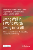 Mervi Kaukko, Stephen Kemmis, Kathleen Mahon, Kristin Elaine Reimer, Sally Windsor, Sally Windsor et al - Living Well in a World Worth Living in for All