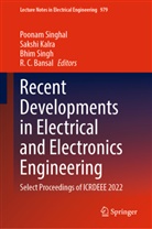 R. C. Bansal, Sakshi Kalra, Bhim Singh, Bhim Singh et al, Poonam Singhal - Recent Developments in Electrical and Electronics Engineering