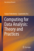 Sanjay Chakraborty, Lopamudra Dey - Computing for Data Analysis: Theory and Practices
