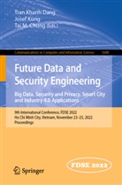 Tai M. Chung, Tran Khanh Dang, Josef Küng, Tai M Chung - Future Data and Security Engineering. Big Data, Security and Privacy, Smart City and Industry 4.0 Applications