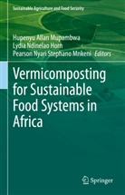 Lydia Ndinelao Horn, Pearson Nyari Stephano Mnkeni, Pearson Stephano Nyari Mnkeni, Hupenyu Allan Mupambwa, Lydia Ndinelao Horn, Pearso Nyari Stephano Mnkeni... - Vermicomposting for Sustainable Food Systems in Africa