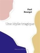Paul Bourget - Une idylle tragique