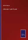 William Ramsay - A Manual of Latin Prosody