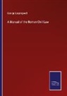 George Leapingwell - A Manual of the Roman Civil Law