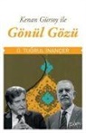 Kenan Gürsoy, Ömer Tugrul inancer - Gönül Gözü