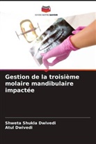 Atul Dwivedi, Shweta Shukla Dwivedi - Gestion de la troisième molaire mandibulaire impactée
