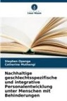 Catherine Muthengi, Stephen Opanga - Nachhaltige geschlechtsspezifische und integrative Personalentwicklung unter Menschen mit Behinderungen