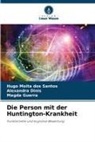 Alexandra Dinis, Ma Guerra, Magda Guerra, Hugo Moita dos Santos - Die Person mit der Huntington-Krankheit