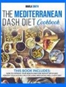 Marla Smith - The Mediterranean Dash Diet Cookbook