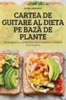 Elvira Dr¿ghici - CARTEA DE GUITARE AL DIETA PE BAZ¿ DE PLANTE