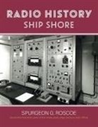 Spurgeon G. Roscoe - Radio History Ship Shore