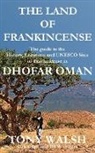Tony Walsh - THE LAND OF FRANKINCENSE - DHOFAR OMAN
