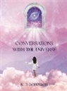 K. J. Robinson - Conversations with The Universe