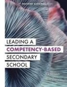 Patrick B Hardy, Patrick B. Hardy, Robert J Marzano, Robert J. Marzano - Leading a Competency-Based Secondary School