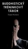 Timber Hawkeye, Dana Shanberg - Buddhistický Tréninkový Tábor