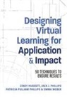Cindy Huggett, Jack Phillips, Jack/ Phillips Phillips, Patti Phillips, Emma Weber - Designing Virtual Learning for Application and Impact