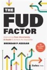 Brendan Keegan, Brendan P. Keegan - The FUD Factor