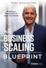 Tony DiSilvestro, Tony DiSilvestro - The Business Scaling Blueprint