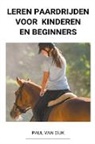 Paul van Dijk - Leren Paardrijden voor Kinderen en Beginners