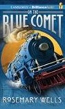 Rosemary Wells, Rosemary/ Hillgartner Wells, Malcolm Hillgartner - On the Blue Comet (Audio book)