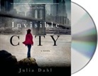 Julia Dahl, Julia/ Arndt Dahl, Andi Arndt - Invisible City (Audio book)