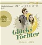 Stephanie Schuster, Elisabeth Günther - Glückstöchter - Einfach leben, 2 Audio-CD, 2 MP3 (Audio book)