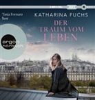 Katharina Fuchs, Tanja Fornaro - Der Traum vom Leben, 2 Audio-CD, 2 MP3 (Audio book)