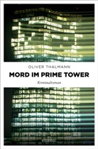 Oliver Thalmann - Mord im Prime Tower