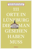 Hans Christian Müller, Micheline Prüter-Müller - 111 Orte in Lüneburg, die man gesehen haben muss