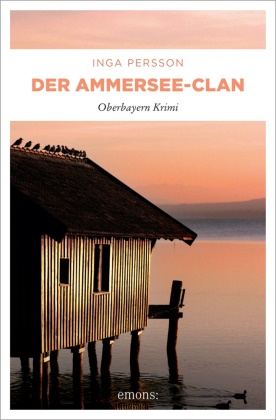 Inga Persson - Der Ammersee-Clan Oberbayern Krimi