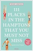 Jean Hodgens, Wendy Lubovich, Jean Hodgens, Jean Hodgens - 111 Places in the Hamptons That You Must Not Miss