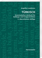 Angelika Landmann - Türkisch Grammatisches Lehrbuch für Anfänger und Fortgeschrittene