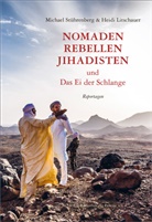 Michael Stührenberg, Heidi Litschauer - Nomaden, Rebellen, Jihadisten und Das Ei der Schlange