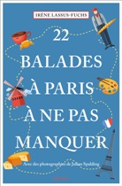 Irène Lassus-Fuchs, Julien Spalding, Julian Spalding - 22 balades à Paris à ne pas manquer