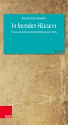 Anna Holzer-Kawalko, Anna Holzer-Kawałko, Yfaat Weiss, Yfaat Weiss - In fremden Häusern