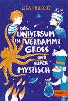 Felicitas Horstschäfer, Lisa Krusche, Felicitas Horstschäfer - Das Universum ist verdammt groß und supermystisch
