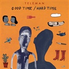 Teleman, Telemann - Good Time/Hard Time, 1 Audio-CD (Hörbuch)